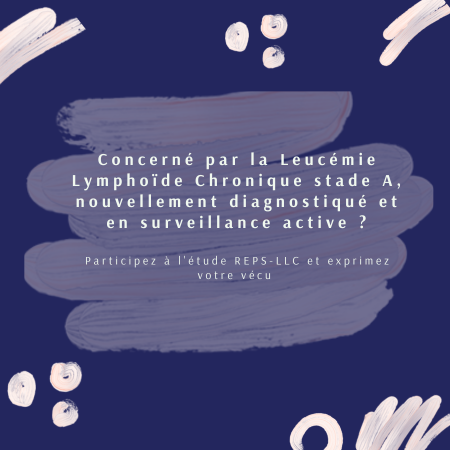 Concernés par la Leucémie Lymphoïde Chronique stade A  Participez à l'étude REPS-LLC et exprimez votre vécu (1800 × 450 px) (450 × 450 px)